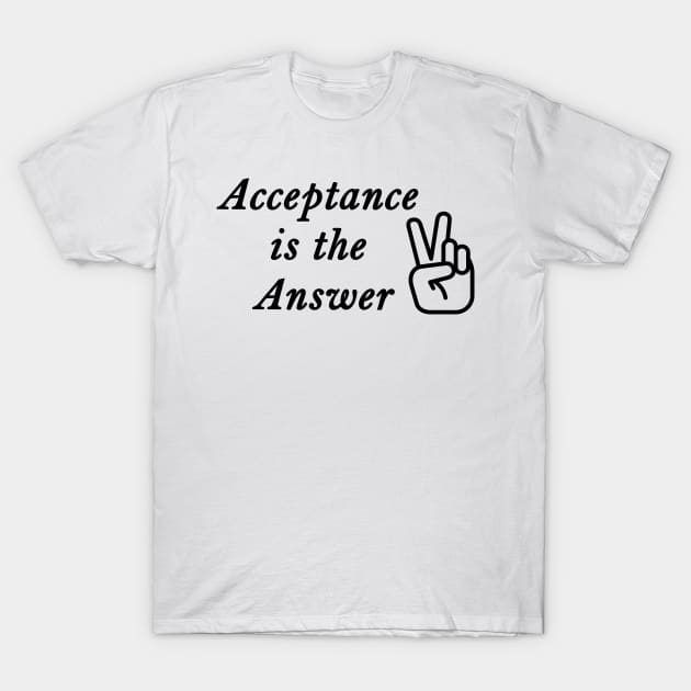 Acceptance is the Answer Peace Sign Alcoholics Anonymous slogan T-Shirt by Zen Goat 